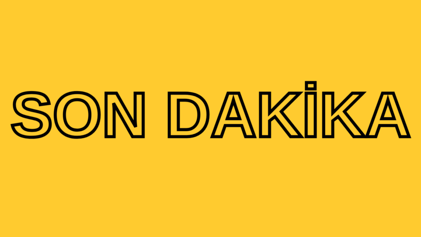 SON DAKIKA